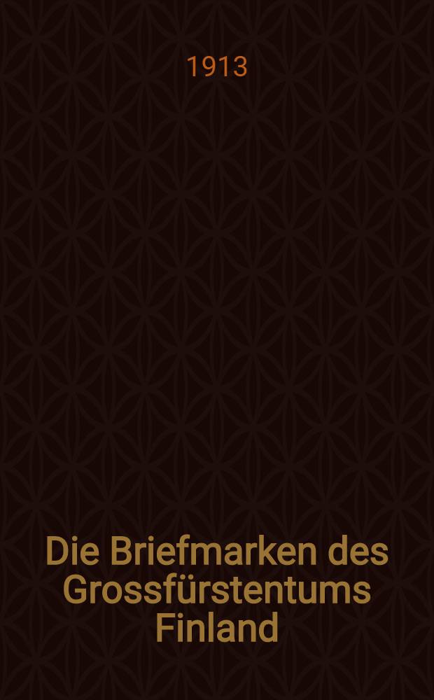 Die Briefmarken des Grossfürstentums Finland : Ausgabe 1914
