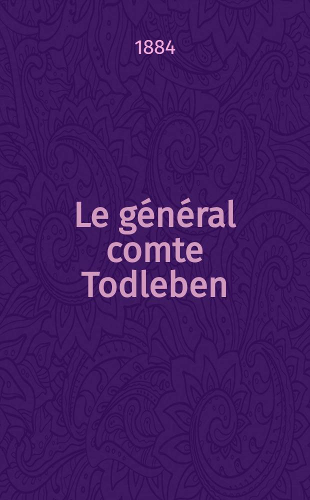 Le général comte Todleben