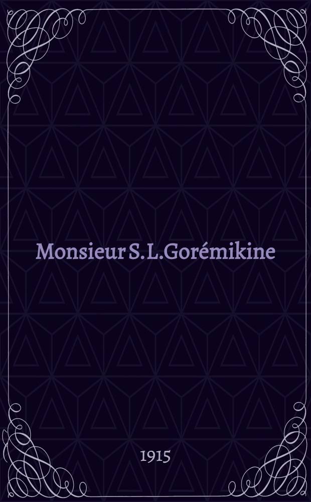 Monsieur S.L.Gorémikine