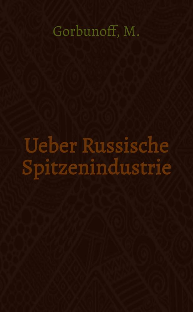 Ueber Russische Spitzenindustrie