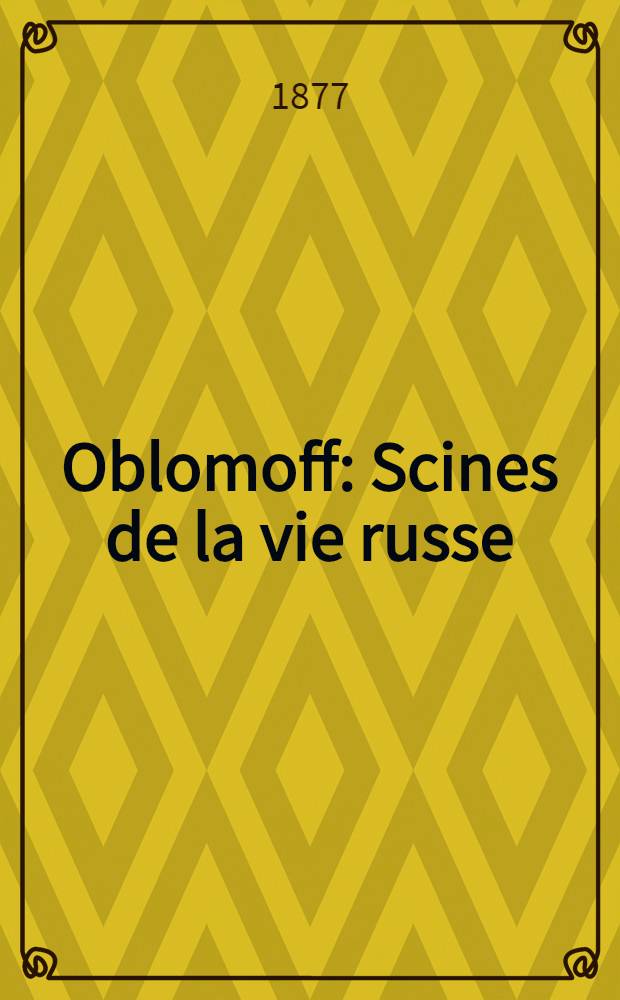Oblomoff : Scines de la vie russe