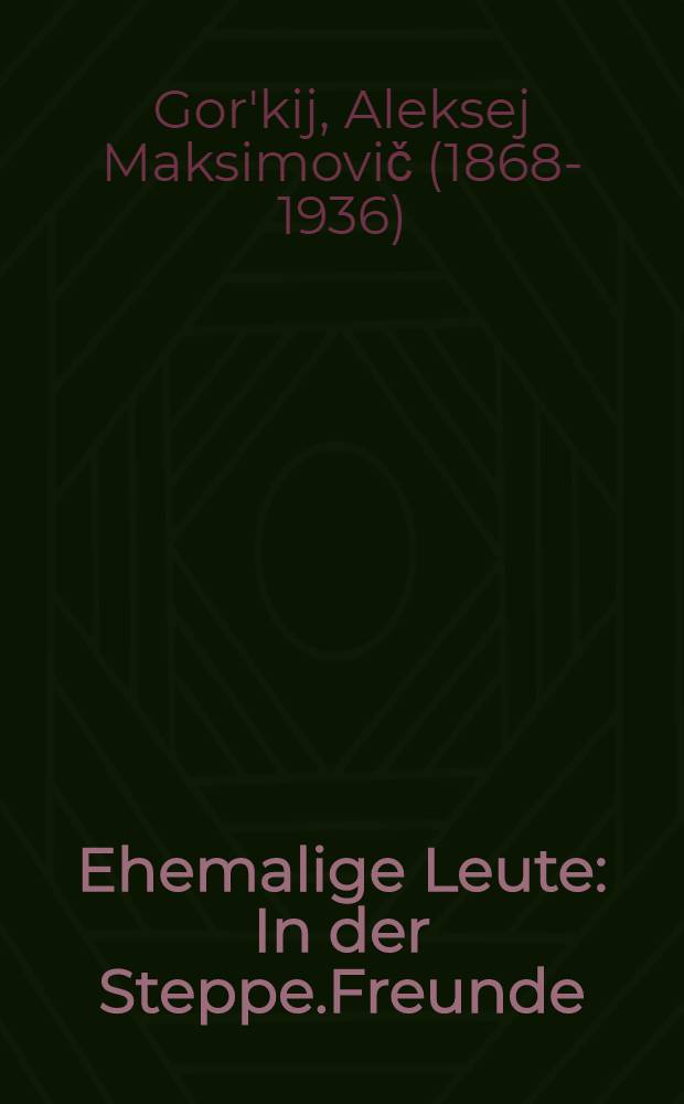 Ehemalige Leute : In der Steppe.Freunde