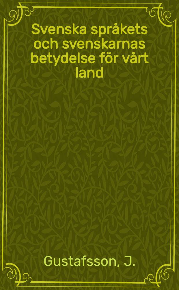 Svenska språkets och svenskarnas betydelse för vårt land