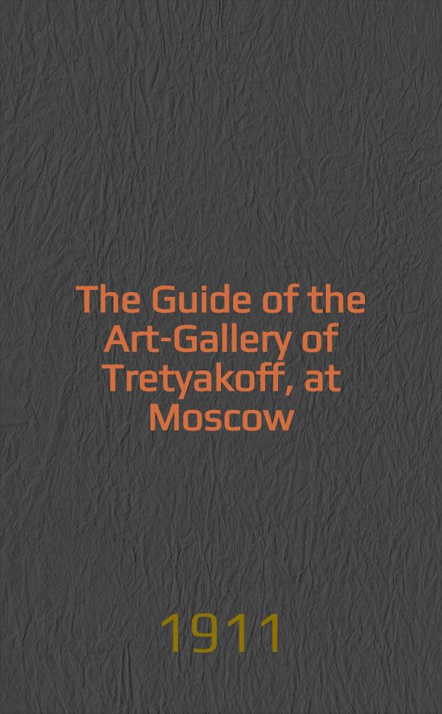 The Guide of the Art-Gallery of Tretyakoff, at Moscow