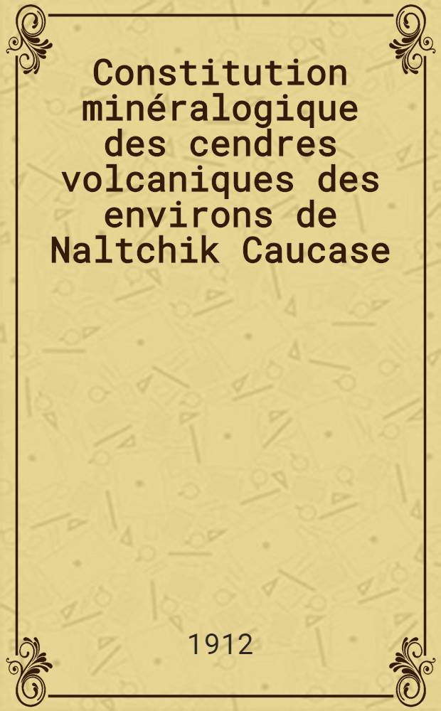 Constitution min&eacute;ralogique des cendres volcaniques des environs de Naltchik Caucase