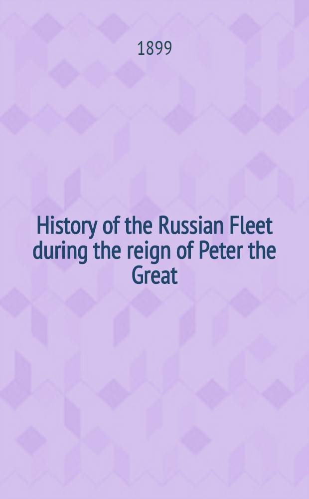 History of the Russian Fleet during the reign of Peter the Great