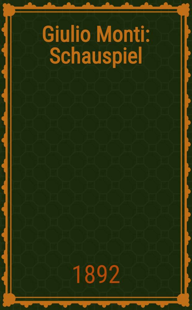 Giulio Monti : Schauspiel