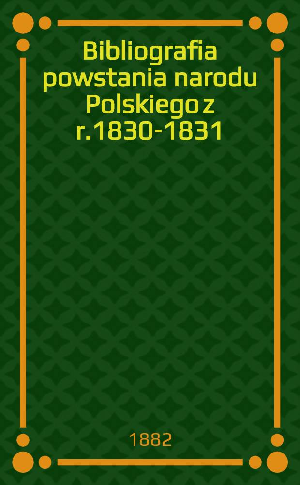 Bibliografia powstania narodu Polskiego z r.1830-1831