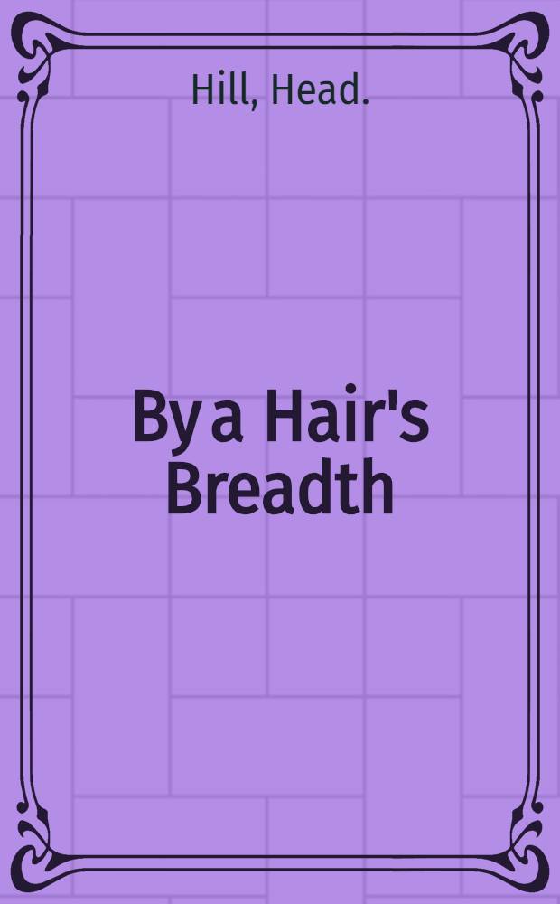 By a Hair's Breadth