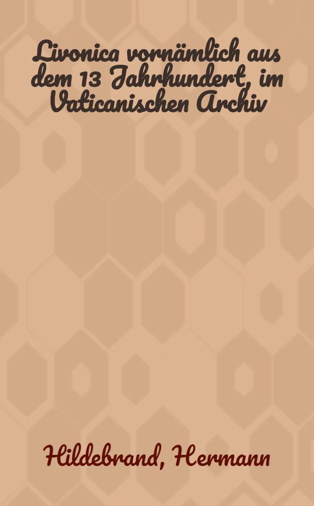 Livonica vorn&auml;mlich aus dem 13 Jahrhundert, im Vaticanischen Archiv