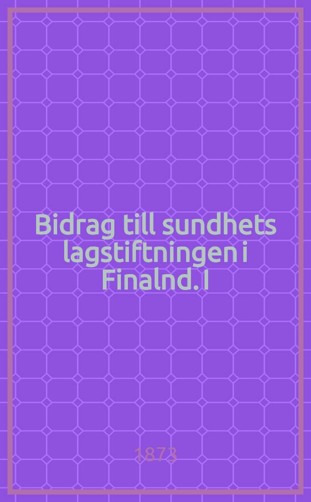 Bidrag till sundhets lagstiftningen i Finalnd. I : Den veneriska sjukdomens utbredning i Finalnd