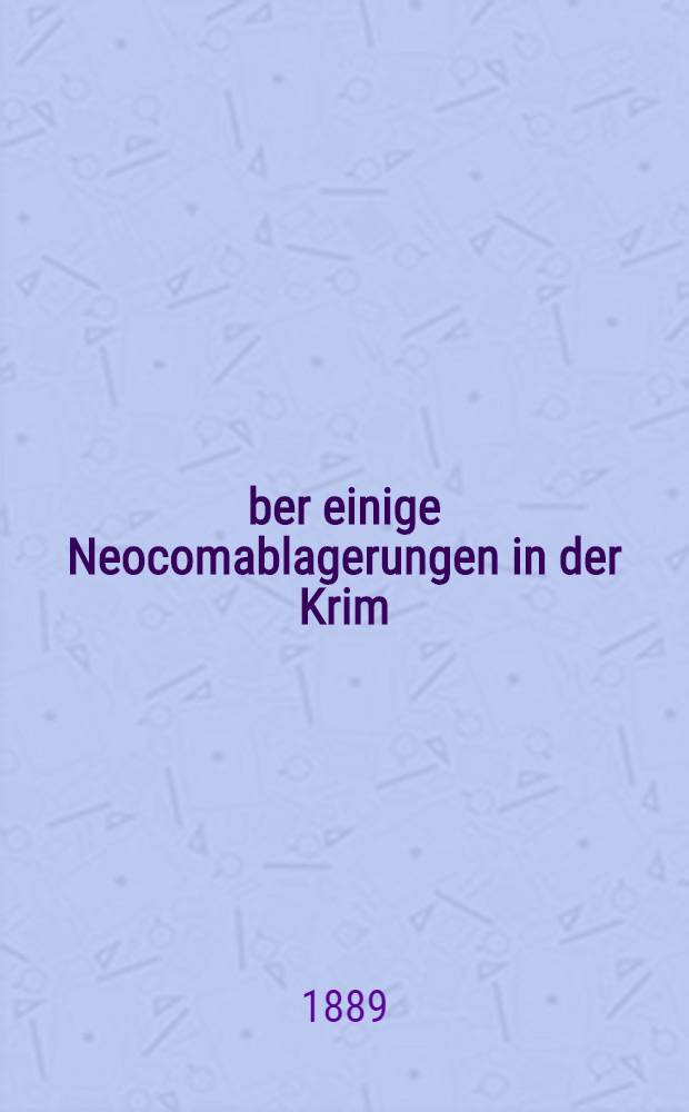 &Uuml;ber einige Neocomablagerungen in der Krim