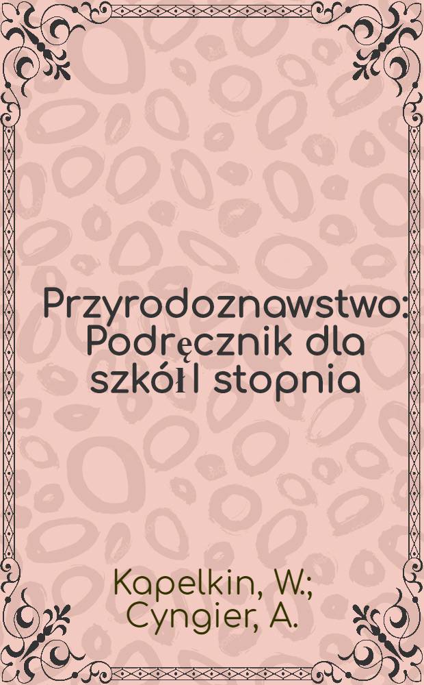 Przyrodoznawstwo : Podręcznik dla szkół I stopnia