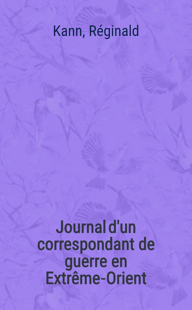 Journal d'un correspondant de guerre en Extrême-Orient