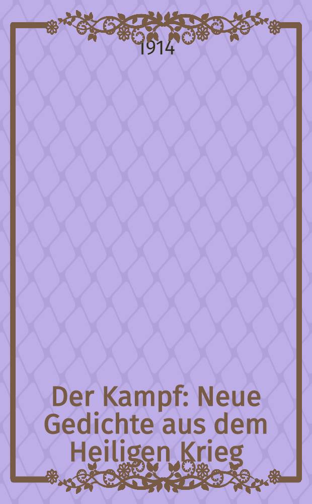 Der Kampf : Neue Gedichte aus dem Heiligen Krieg