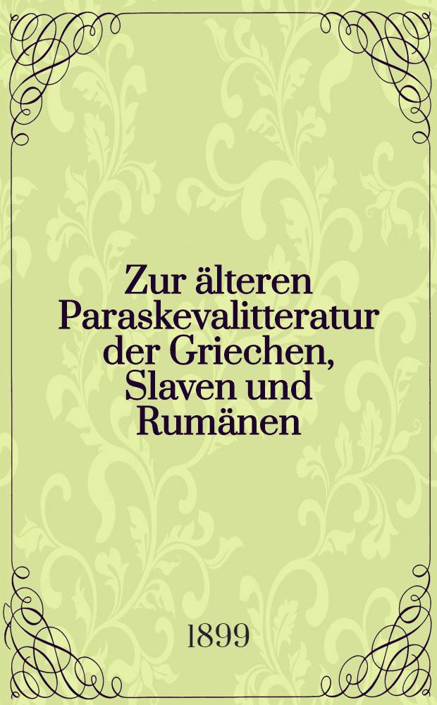 Zur älteren Paraskevalitteratur der Griechen, Slaven und Rumänen