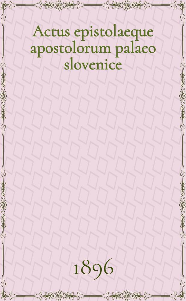 Actus epistolaeque apostolorum palaeo slovenice