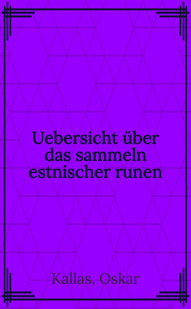 Uebersicht über das sammeln estnischer runen