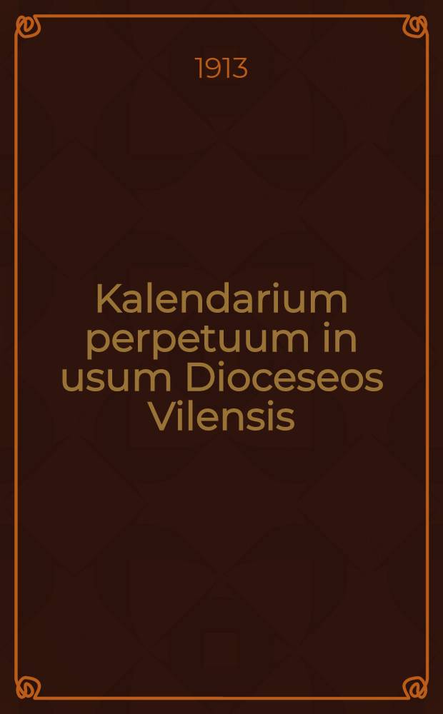 Kalendarium perpetuum in usum Dioceseos Vilensis : Manuscriptum