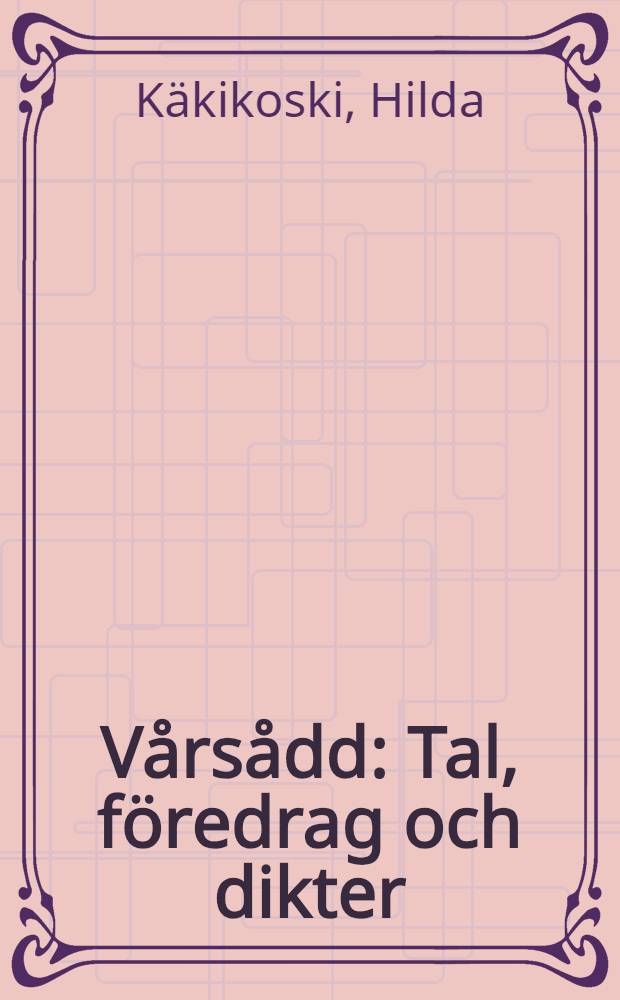 Vårsådd : Tal, föredrag och dikter