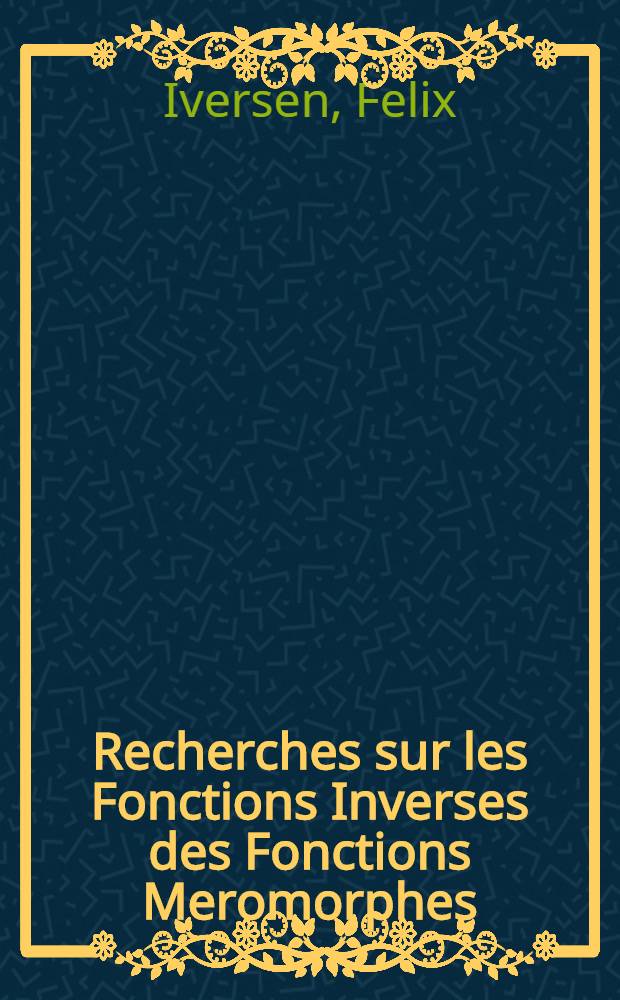 Recherches sur les Fonctions Inverses des Fonctions Meromorphes