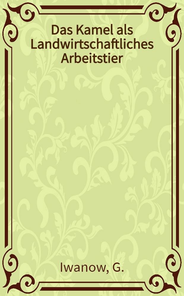 Das Kamel als Landwirtschaftliches Arbeitstier