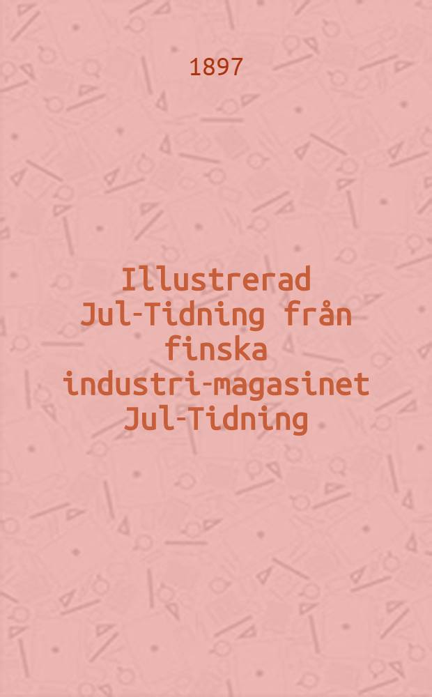 Illustrerad Jul-Tidning från finska industri-magasinet Jul-Tidning