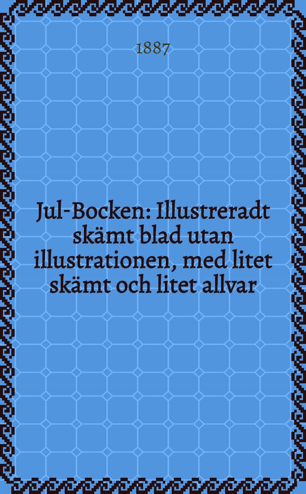 Jul-Bocken : Illustreradt sk&auml;mt blad utan illustrationen, med litet sk&auml;mt och litet allvar