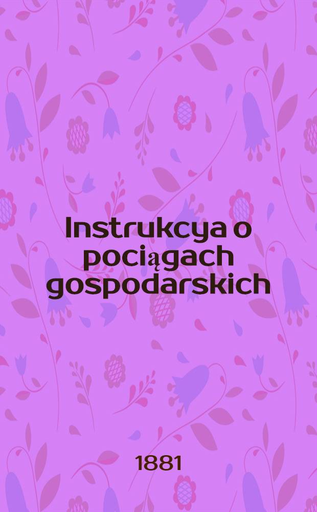 Instrukcya o pociągach gospodarskich