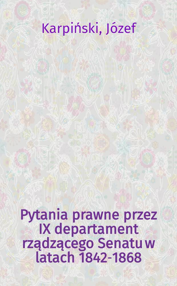 Pytania prawne przez IX departament rządzącego Senatu w latach 1842-1868