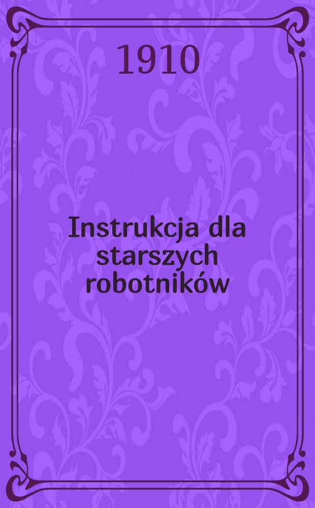 Instrukcja dla starszych robotników : Koleje podjazdowe Grójecka, Jabłonna-Wawer i Wilanowska