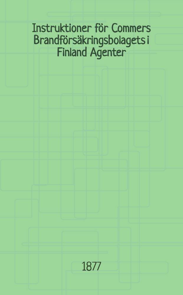 Instruktioner för Commers Brandförsäkringsbolagets i Finland Agenter