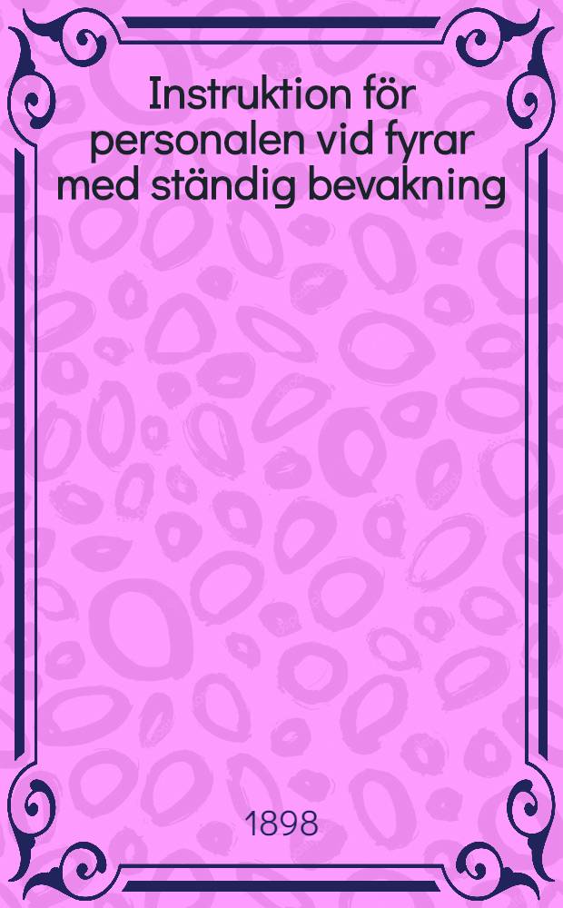 Instruktion för personalen vid fyrar med ständig bevakning