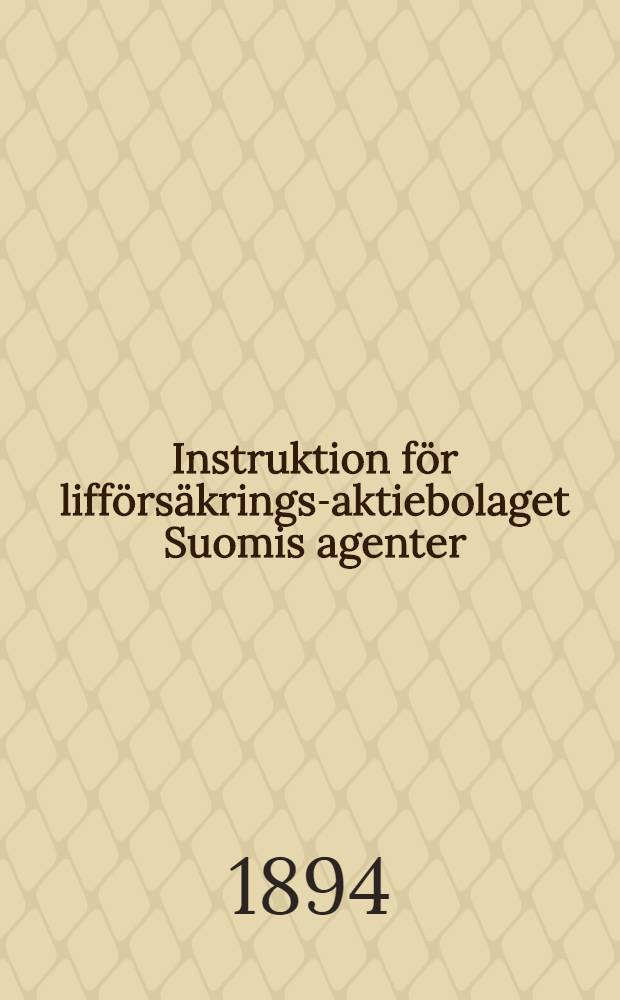 Instruktion för lifförsäkrings-aktiebolaget Suomis agenter
