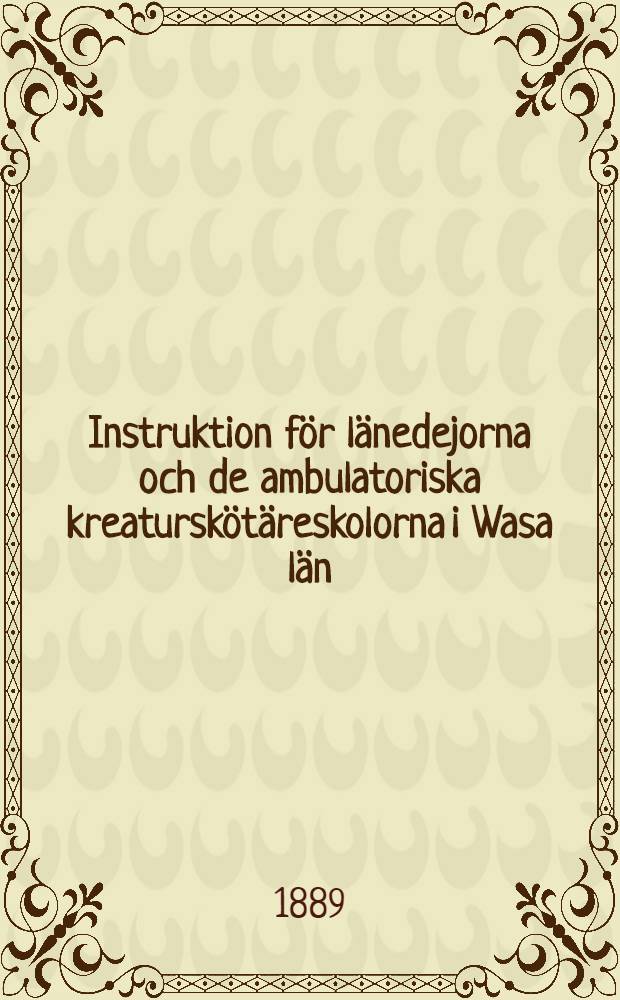 Instruktion för länedejorna och de ambulatoriska kreaturskötäreskolorna i Wasa län
