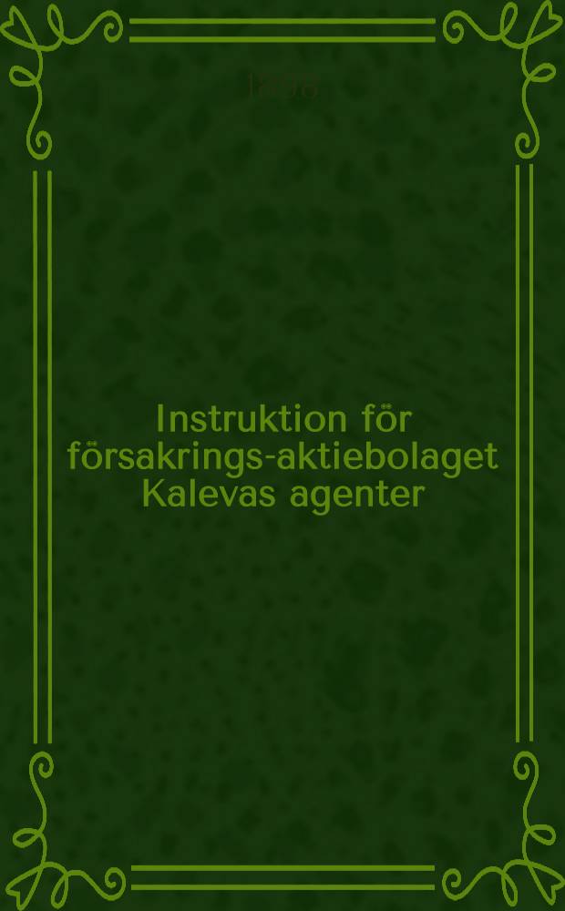 Instruktion för försakrings-aktiebolaget Kalevas agenter