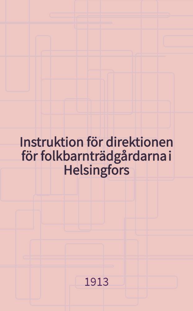 Instruktion för direktionen för folkbarnträdgårdarna i Helsingfors