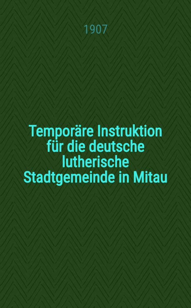 Temporäre Instruktion für die deutsche lutherische Stadtgemeinde in Mitau