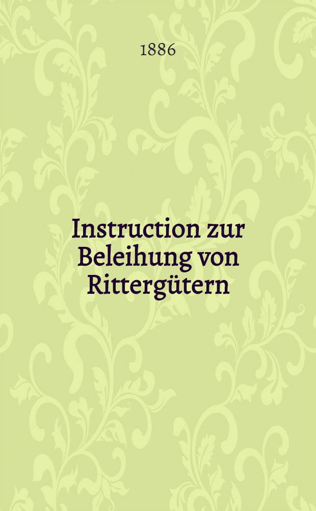Instruction zur Beleihung von Rittergütern