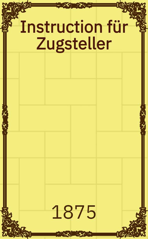 Instruction für Zugsteller