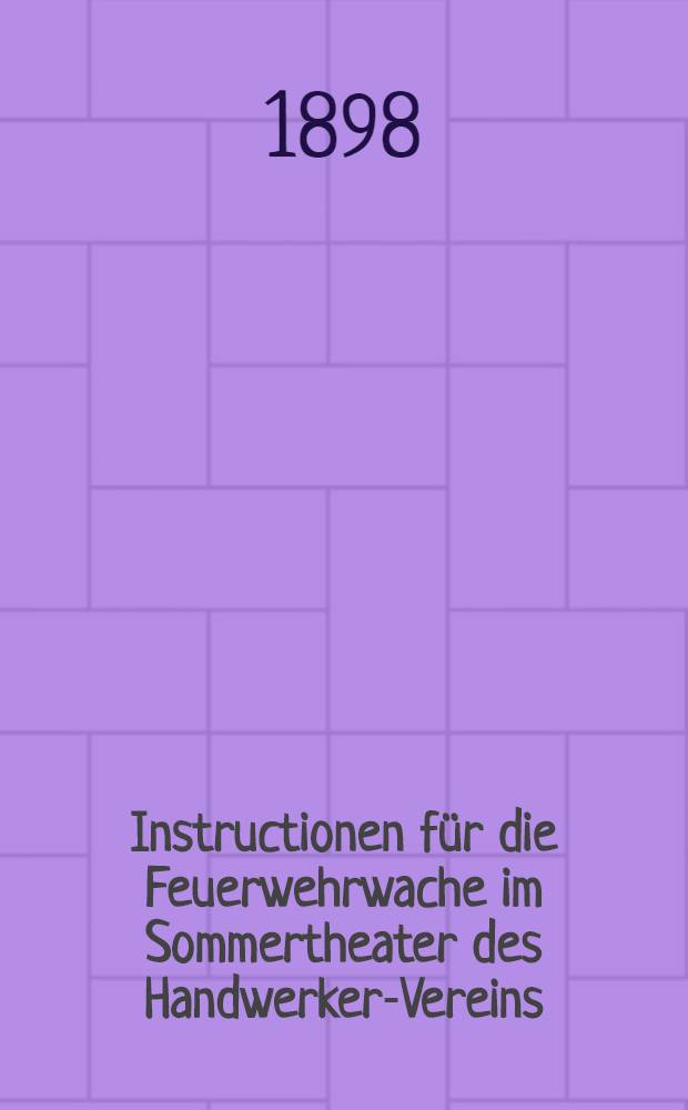 Instructionen für die Feuerwehrwache im Sommertheater des Handwerker-Vereins