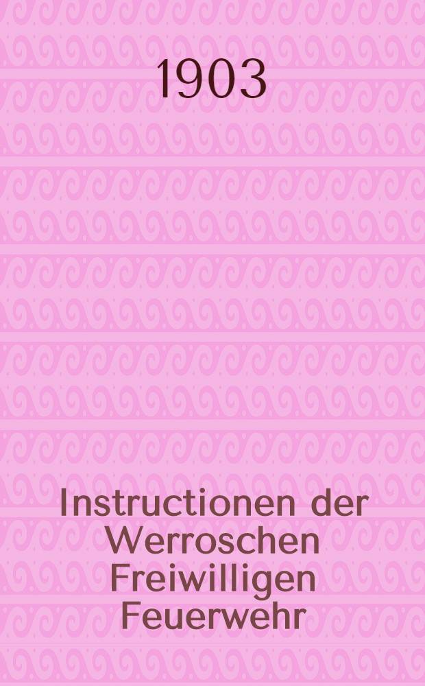 Instructionen der Werroschen Freiwilligen Feuerwehr
