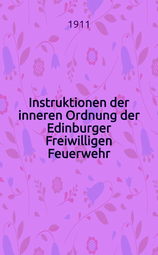 Instruktionen der inneren Ordnung der Edinburger Freiwilligen Feuerwehr
