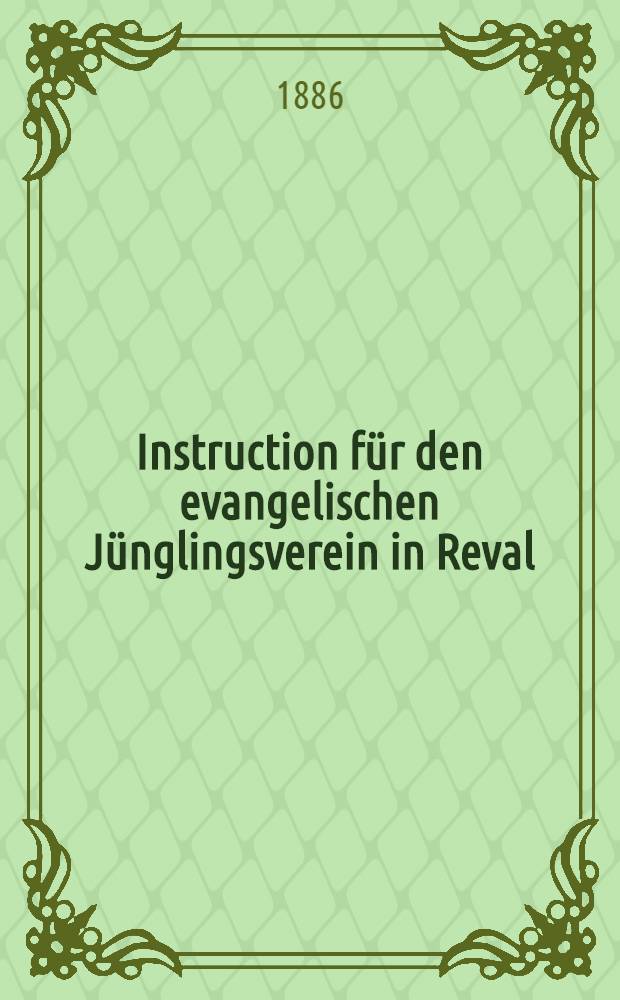 Instruction für den evangelischen Jünglingsverein in Reval