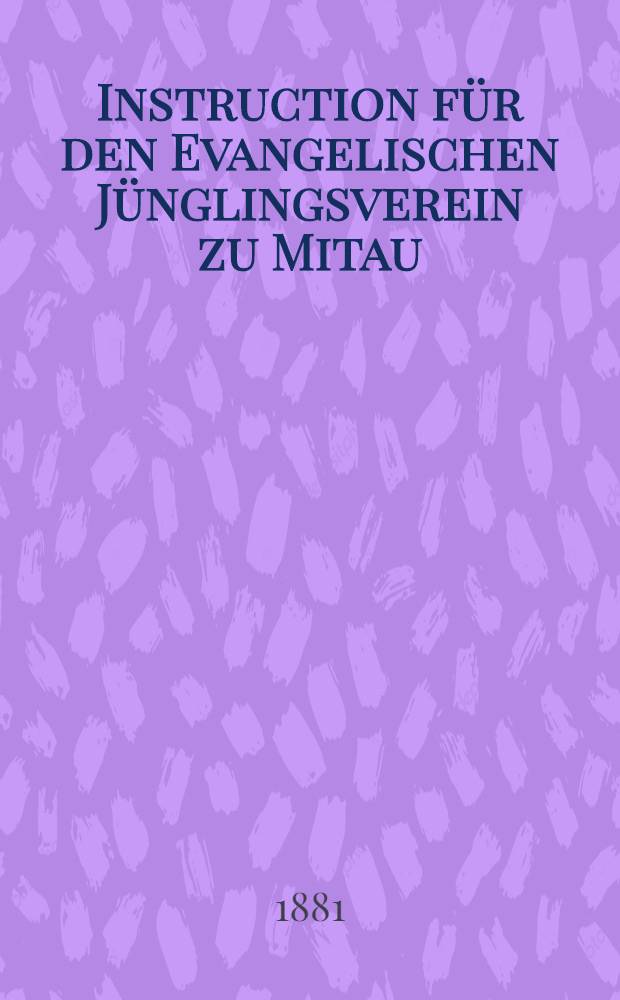 Instruction für den Evangelischen Jünglingsverein zu Mitau