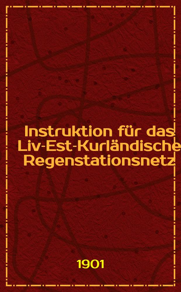 Instruktion für das Liv-Est-Kurländische Regenstationsnetz