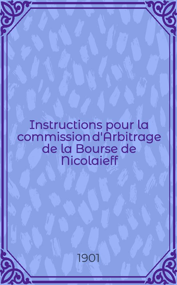 Instructions pour la commission d'Arbitrage de la Bourse de Nicolaieff