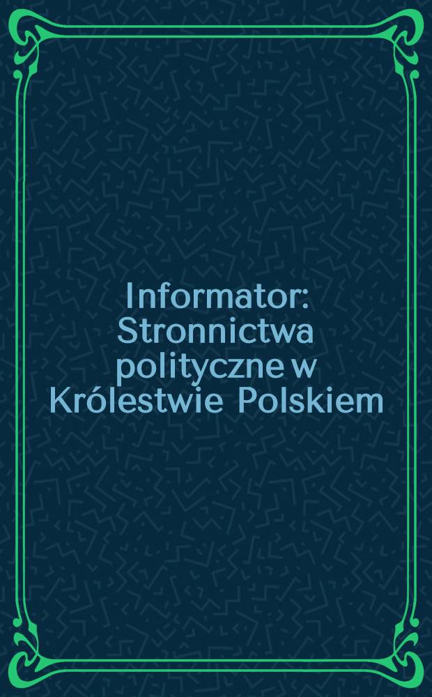 Informator : Stronnictwa polityczne w Królestwie Polskiem