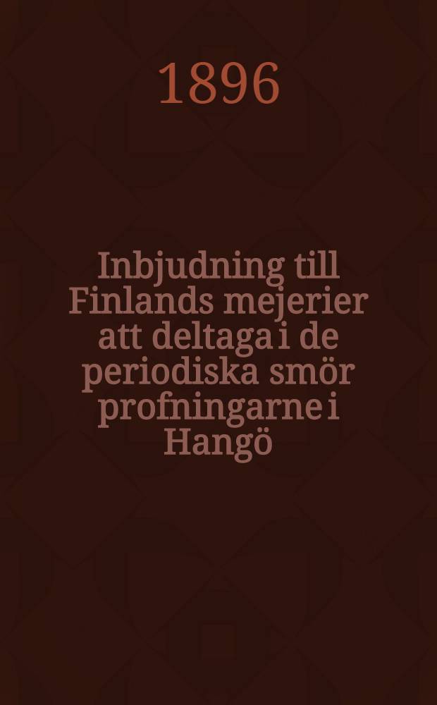 Inbjudning till Finlands mejerier att deltaga i de periodiska smör profningarne i Hangö