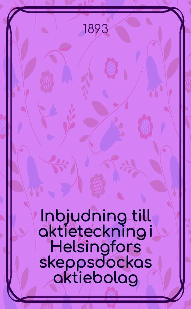 Inbjudning till aktieteckning i Helsingfors skeppsdockas aktiebolag